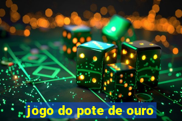 jogo do pote de ouro